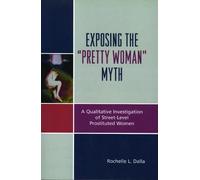 Rochelle L. Dalla Exposing the 'Pretty Woman' Myth (Tascabile)