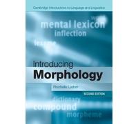 Rochelle Lieber Introducing Morphology (Tascabile)