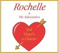 Rochelle & The Sidewinders Third Time's A Charm (CD)