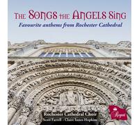 Rochester Cathe The Songs the Angels Sing: Favourite Anthems from Rochester (CD)