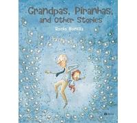 Rocio Bonilla Grandpas, Piranhas, and Other Stories (Copertina rigida)