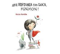 Rocio Bonilla ¡Qué Historia Tan Loca, Minimoni (Copertina rigida)