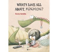 Rocio Bonilla What's Love All about, Minimoni? (Copertina rigida) Minimoni