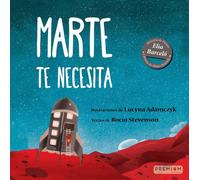 Rocío Stevenson Muñoz Lucyna Adamczyk Marte te necesita (Tascabile)