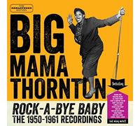 Rock-A-Bye-Baby - the 1950-1961 Recordings by Big Mama Thornton