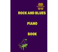 Rock and blues piano book: Selection of famous rock and blues songs arranged for piano