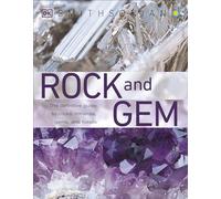 Rock and Gem: The Definitive Guide to Rocks, Minerals, Gemstones, and Fossils
