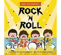 Rock and Roll - Baby Biographies: A Baby's Introduction to the 24 Greatest Rock Bands of All Time!: Volume 1