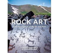 Rock Art and its Legacy in Myth and Art: Petroglyphs from Eurasia, Arabia and Northern Africa