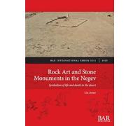 Rock Art and Stone Monuments in the Negev: Symbolism of life and death in the desert: 3211