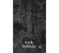 ROCK BOTTOM: A MULTI-GENRE ANTHOLOGY