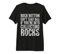 Rock Bottom Non è così Male se Ti Piace Raccogliere Rocce Maglietta Premium