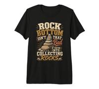 Rock Bottom Non è così Male se Ti Piace Raccogliere Rocce Maglietta Premium
