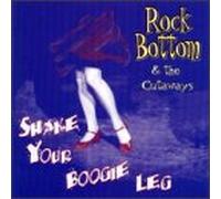 Rock Bottom & the Cutaways - Shake Your Boogie Leg