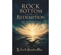 Rock Bottom To Redemption: Daily Readings on Grace That Heals and Restores