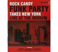 Rock Candy Funk Party - Takes New York - Live At The Iridium - 2 Cd + Dvd (ft...