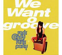 Rock Candy Funk Party – We Want to Groove – CD
