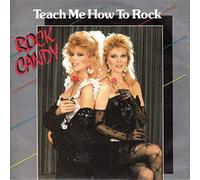 Rock Candy - Teach Me How To Rock