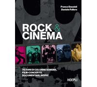 Rock & Cinema. 70 anni di colonne sonore, film concerto, document