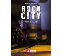 Rock City. Il blocco degli artisti