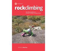Rock Climbing: Essential Skills and Techniques: The Official Handbook of Mountain Training's Schemes