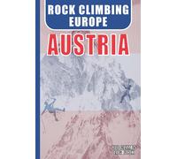 Rock Climbing EUROPE - Austria - Log Book: Rock Climbing Journal with Prompts to Write In. 6x9 Travel Size. 100 Log Pages, Kit List, Index.
