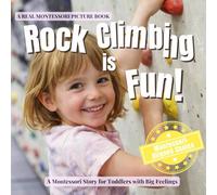 Rock Climbing is Fun: A calm Montessori story about climbing safely, trying again, and trusting my body: 6