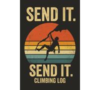 Rock Climbing Journal: Track Routes, Grades, Attempts, Performance, Technique, and Progress for Indoor and Outdoor Climbers
