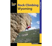 Rock Climbing Wyoming: The Best Routes in the Cowboy State