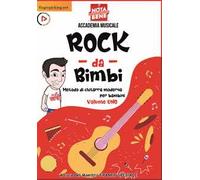 Rock da bimbi. Metodo di chitarra moderna per bambini. Con video online. Vol. 1