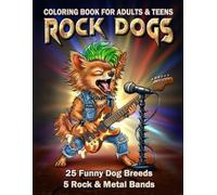 Rock Dogs Coloring Book for Adults and Teens: 25 Funny Dog Breeds in 5 Rock & Metal Bands - 30 Unique Hand-Drawn Illustrations with Hilarious Quotes for Stress Relief & Creative Fun