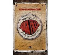 Rock files: 500 storie che hanno fatto storia