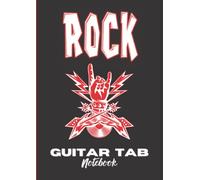 Rock: Guitar Tab Notebook, Blank Sheet Music for Guitar lovers, 130 Tablatures to Complete