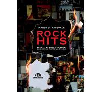 Rock hits. Eventi, album e canzoni che hanno fatto la storia