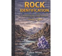 ROCK IDENTIFICATION FIELD GUIDE: Recognize Rocks Quickly While Hiking A Practical Outdoor Geology Handbook for Hikers, Students and Nature Enthusiasts