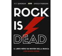 Rock is dead. Il libro nero sui misteri della musica. Con nuove storie