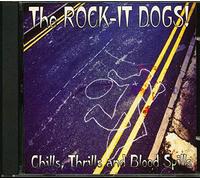Rock-It Dogs - Chills Thrills And Blood