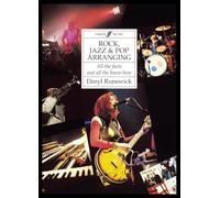 Rock, Jazz & Pop Arranging: All the Facts and All the Know-how