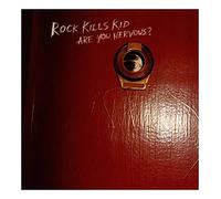 Rock Kills Kid - Are You Nervous?