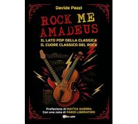 Rock me Amadeus. Il lato pop della classica, il cuore classico del rock