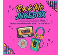 Rock Me Jukebox, Vol. 1: The Adult Coloring Book That Hits All The Right Notes