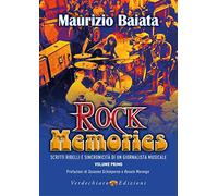 Rock Memories. Vol. 1: Scritti ribelli e sincronicità di un giornalista musicale