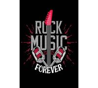Rock Music Forever: 6x9 Notebook with lined pages. Great gift for guitar players and musicians.