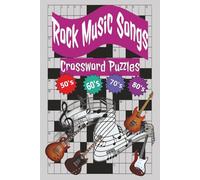 Rock Music Songs Crossword Puzzles: Boomer Crossword Puzzles: Crossword Puzzles with Easy to Read Print about Rock Music Songs From the 1950s, 60S, ... Gift For Vacations, Holidays and Relaxation
