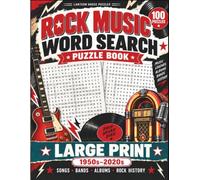 Rock Music Word Search Puzzle Book: 100 Large Print Easy-to-Medium Puzzles Featuring Songs, Bands, Albums & Rock History from the 1950s, 1960s, 1970s, 1980s, 1990s, 2000s, 2010s & 2020s