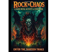 ROCK ’N’ CHAOS A Dark Metal Activity & Storybook: Enter The Thirteen Trials