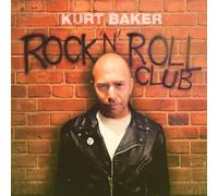 Kurt Baker Rock 'N' Roll Club (CD) Album