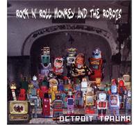Rock N Roll Monkey and the Robots by Detroit Trauma (2006-09-12)