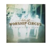 Rock 'N Roll Worship Circ - A Beautiful Glo