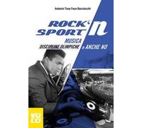 Rock 'n' sport. Musica, discipline olimpiche e anche no